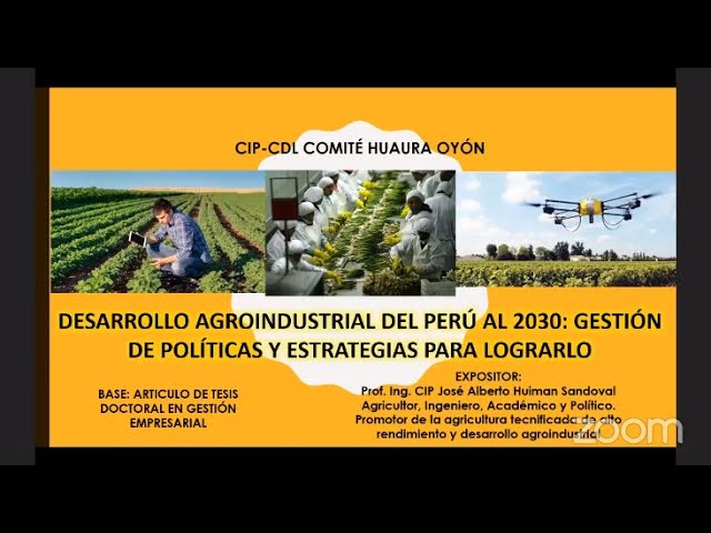 WEBINAR: «DESARROLLO AGROINDUSTRIAL AL 2030 – GESTIÓN DE POLÍTICAS Y ESTRATEGIAS PARA LOGRARLO»