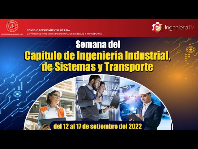 Semana de la Ingeniería Industrial, de Sistemas y Transporte (Día 4)