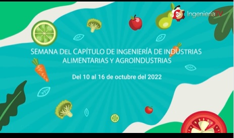 Semana del Capítulo de Ingeniería de Industrias Alimentarias y Agroindustrias – CIIAA
