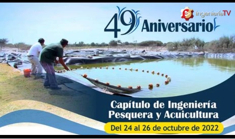 49 aniversario del Capítulo de Ingeniería Pesquera y Acuicultura. (Día 1)