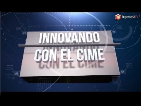 Innovando con el CIME