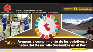 Avances y cumplimientos de los objetivos y metas del desarrollo sostenible en el Perú