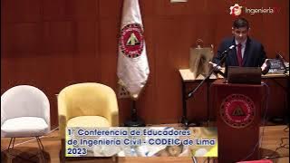 1° Conferencia de Educadores de Ingeniería Civil – CODEIC de Lima 2023. (Día 5)