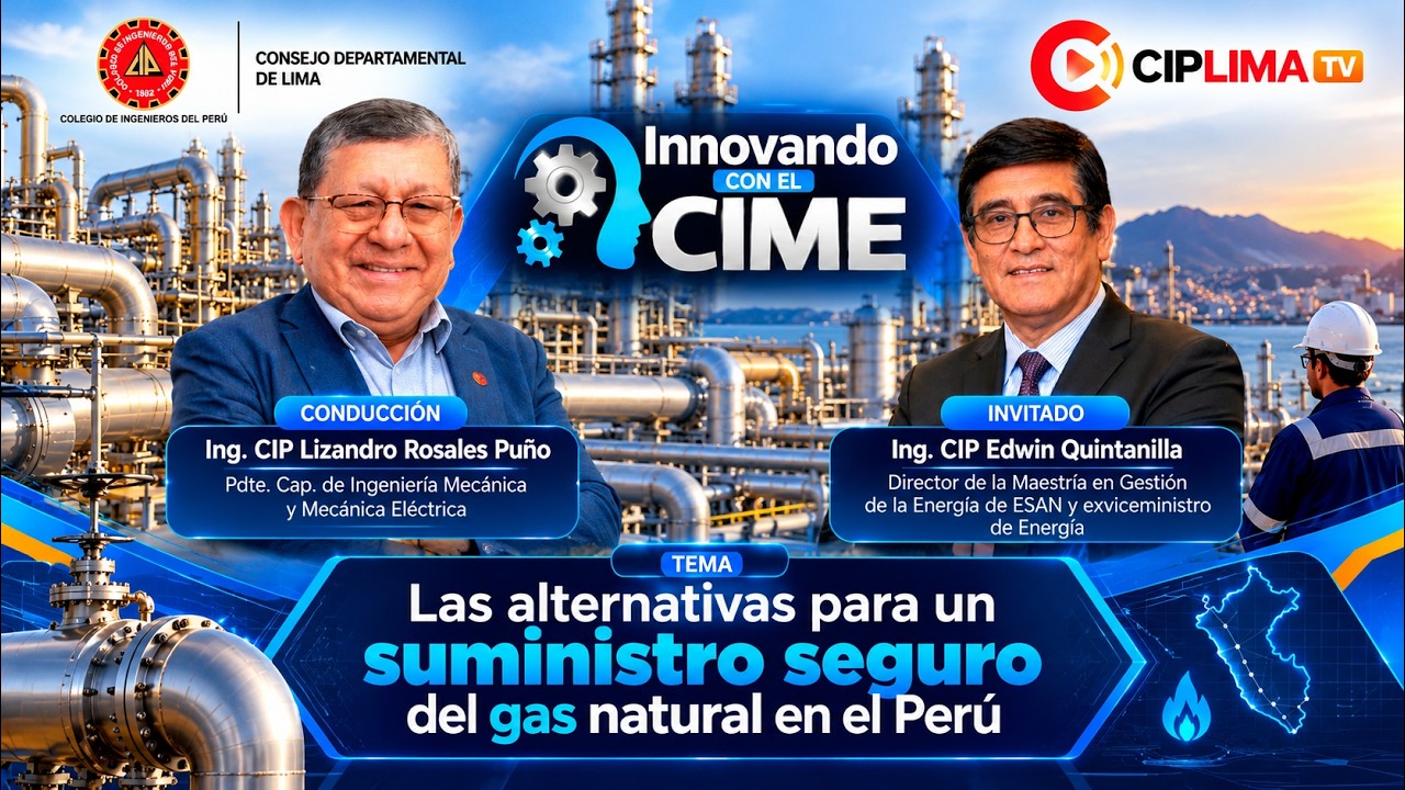Innovando con el CIME | «Las alternativas para un suministro seguro del gas natural en el Perú»