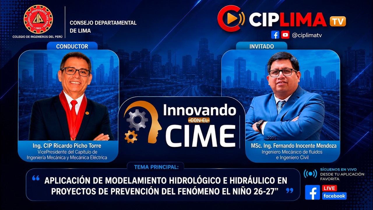Innovando con el CIME | «Aplicación de modelamiento hidrológico e hidráulico en proyectos de prevención del Fenómeno El Niño 2026–2027»