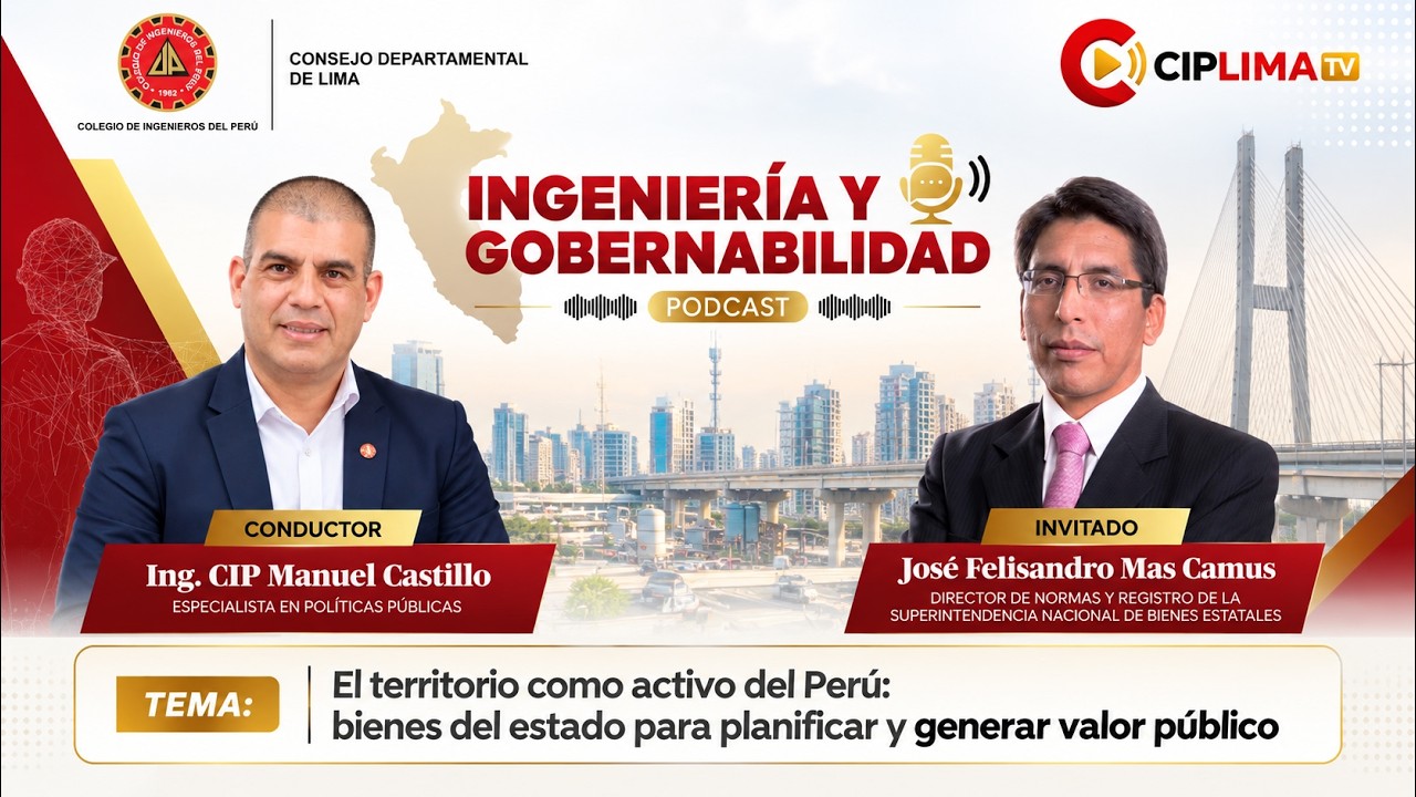 Ingeniería y Gobernabilidad | «El territorio como activo del Perú: bienes del Estado para planificar y generar valor público»